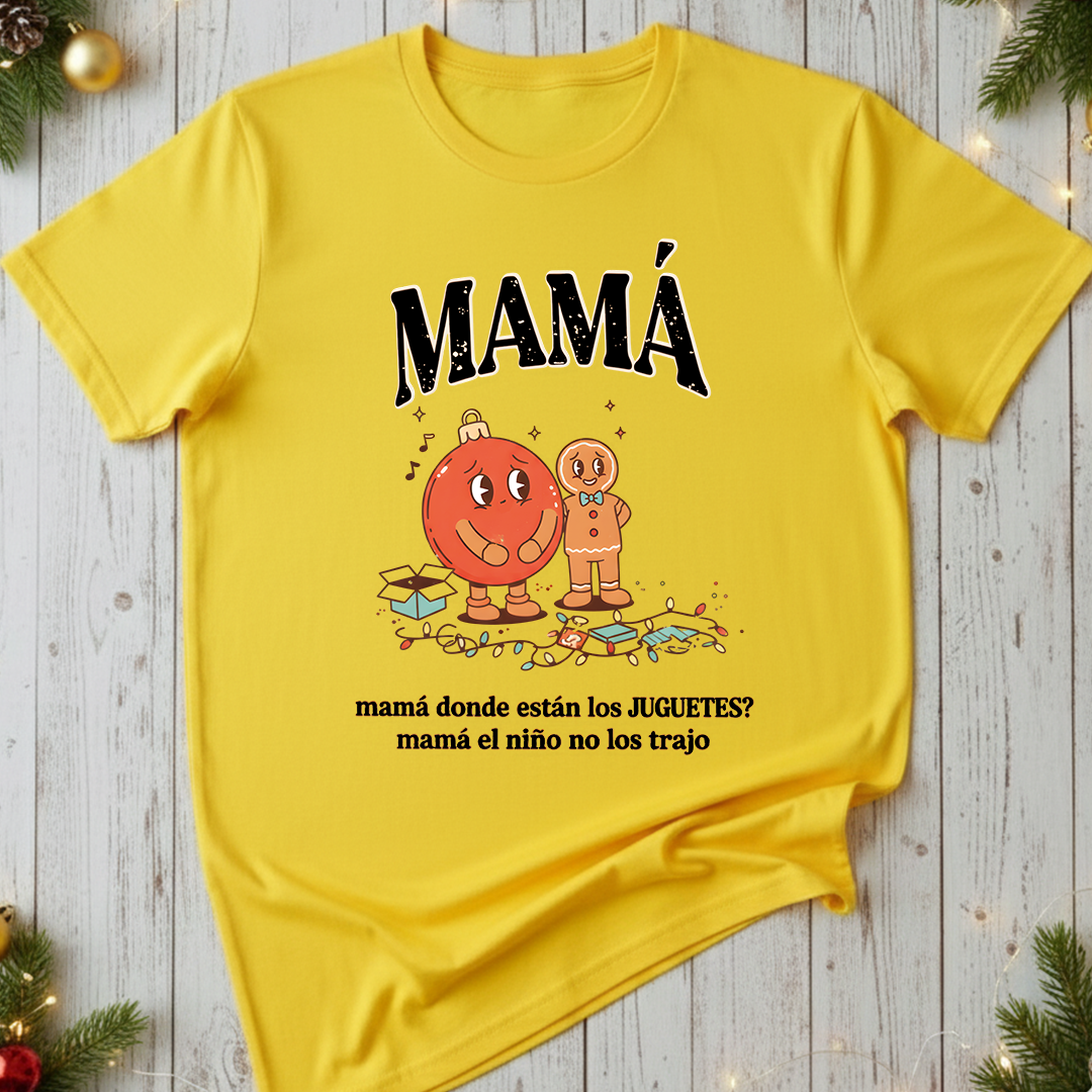 Camiseta Fin De Año Mamá, ¿Dónde están los juguetes?