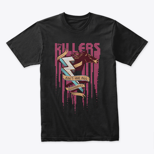 Camiseta Algodon The killers Ain't We All Runaways