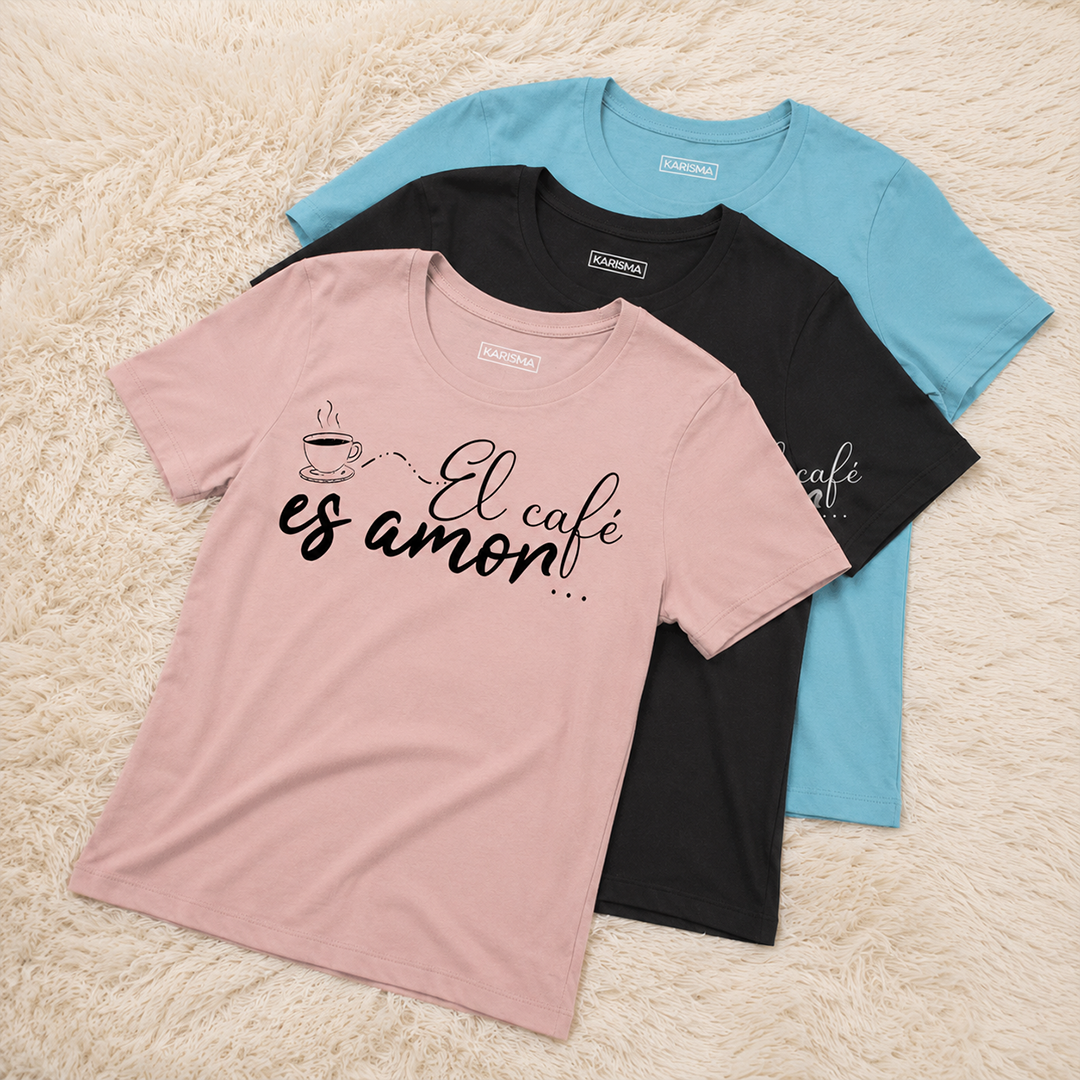 Camiseta el cafe es amor Karisma Para Mujer