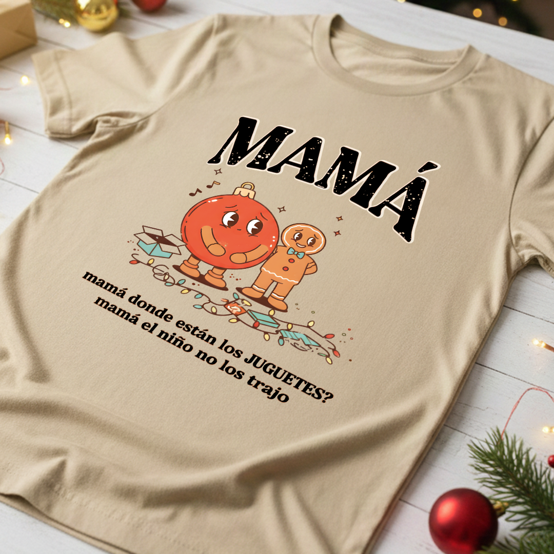 Camiseta Fin De Año Mamá, ¿Dónde están los juguetes?
