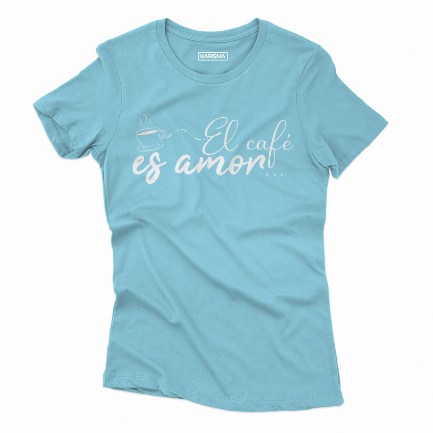 Camiseta el cafe es amor Karisma Para Mujer